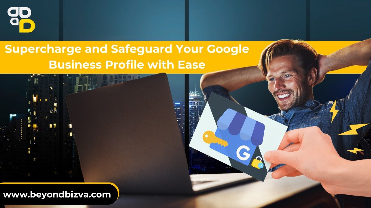 Supercharge and Safeguard Your Google Business Profile with Ease