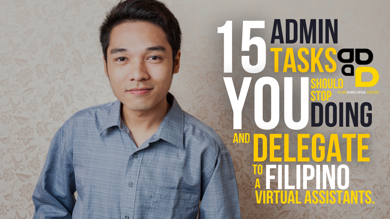 15 Admin Tasks You Should Stop Doing and Delegate to a Filipino Virtual Assistant