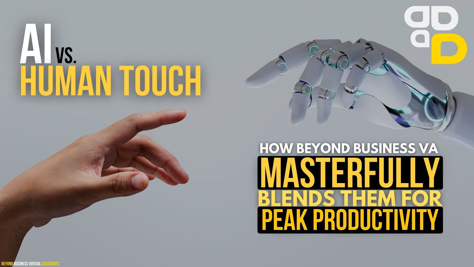 AI vs. The Human Touch: How Beyond Business VA Masterfully Blends Them for Peak Productivity