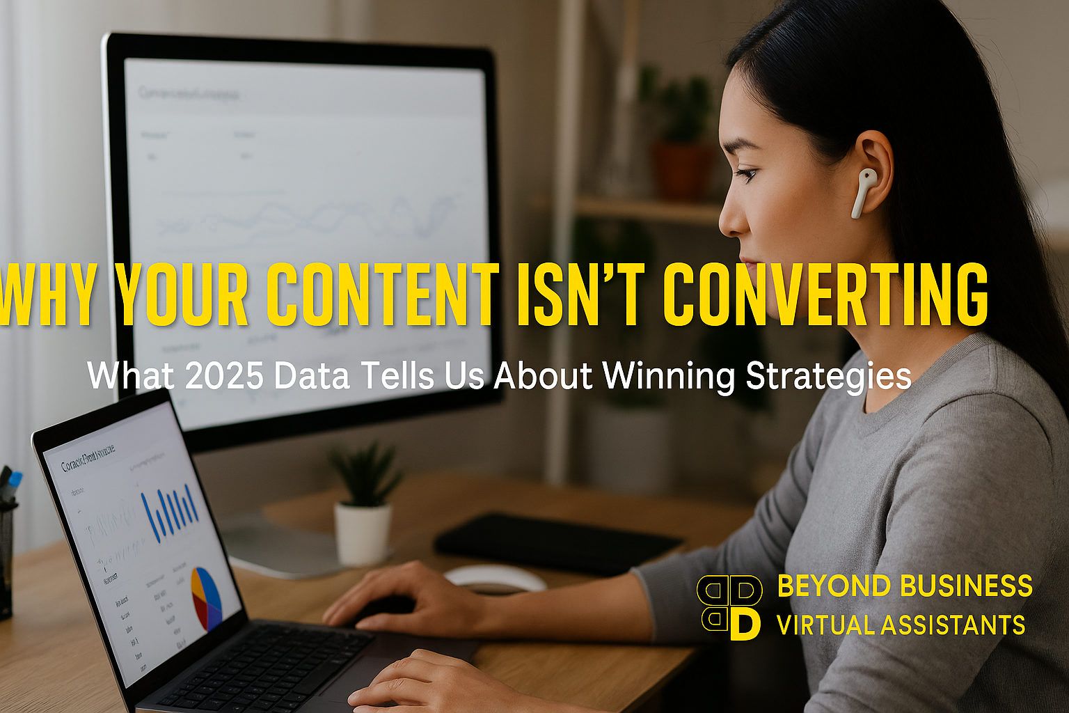 Why Your Content Isn’t Converting: What 2025 Data Tells Us About Winning Strategies