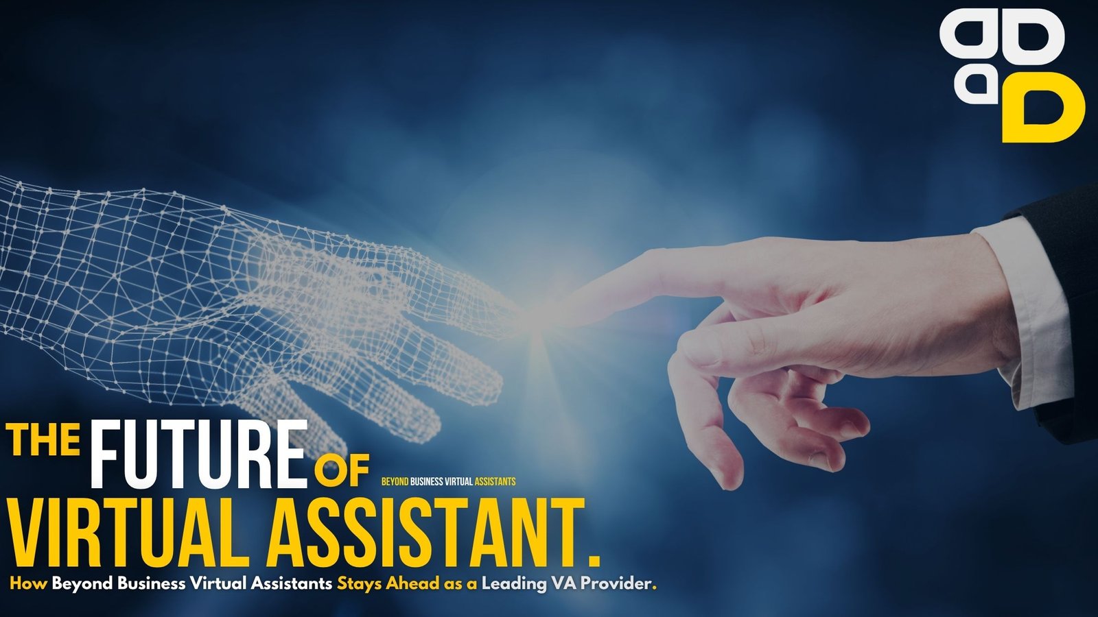 The Future of Virtual Assistance: How Beyond Business Virtual Assistants Stays Ahead as a Leading VA Provider