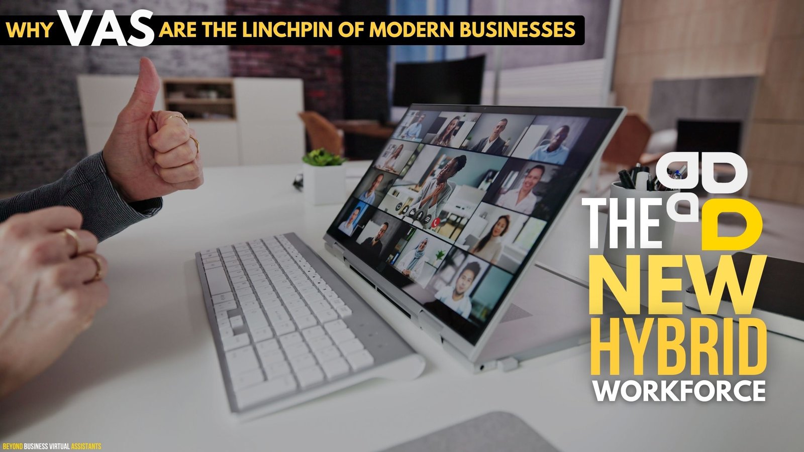 The New Hybrid Workforce: Why VAs Are the Linchpin of Modern Businesses