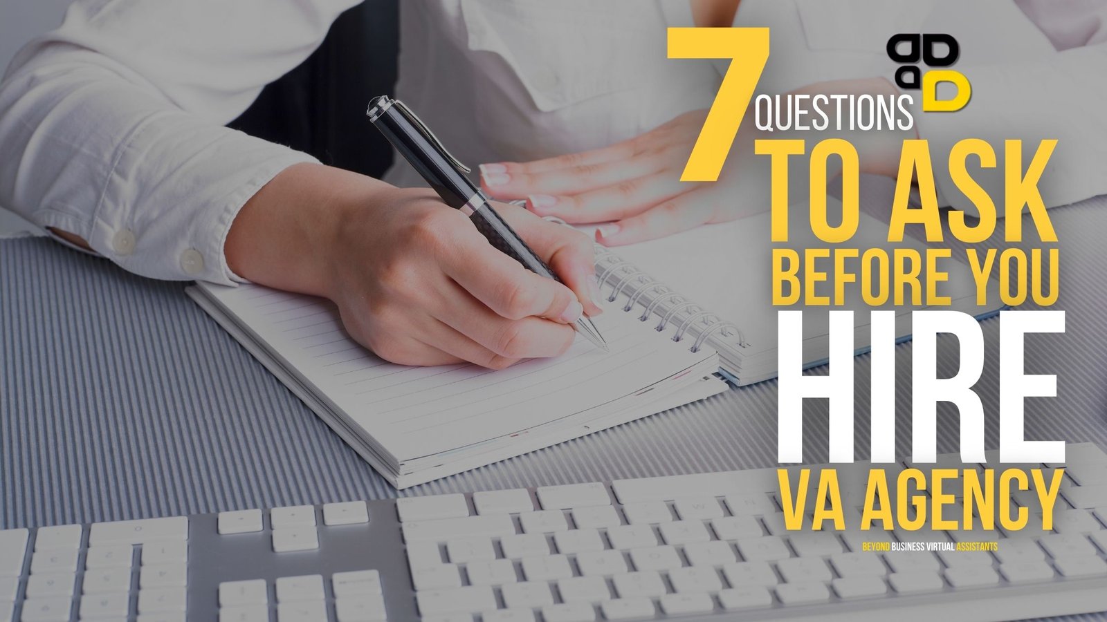 7 Questions to Ask Before You Hire Any VA Agency (With Answers That Put You in the Driver’s Seat)