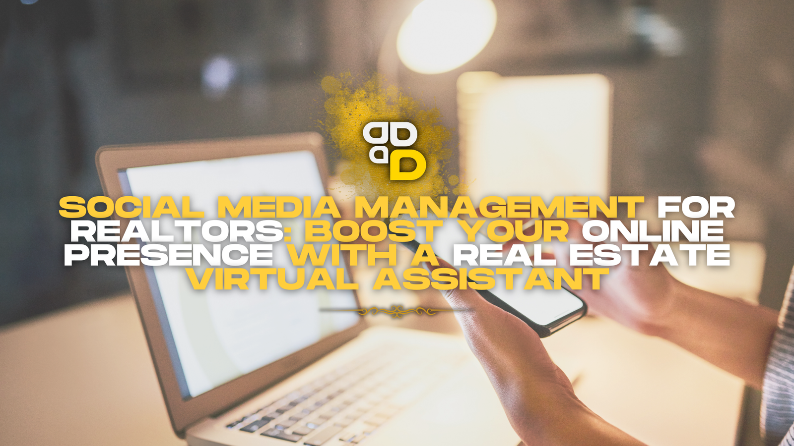 Social Media Management for Realtors: Boost Your Online Presence with a Real Estate Virtual Assistant