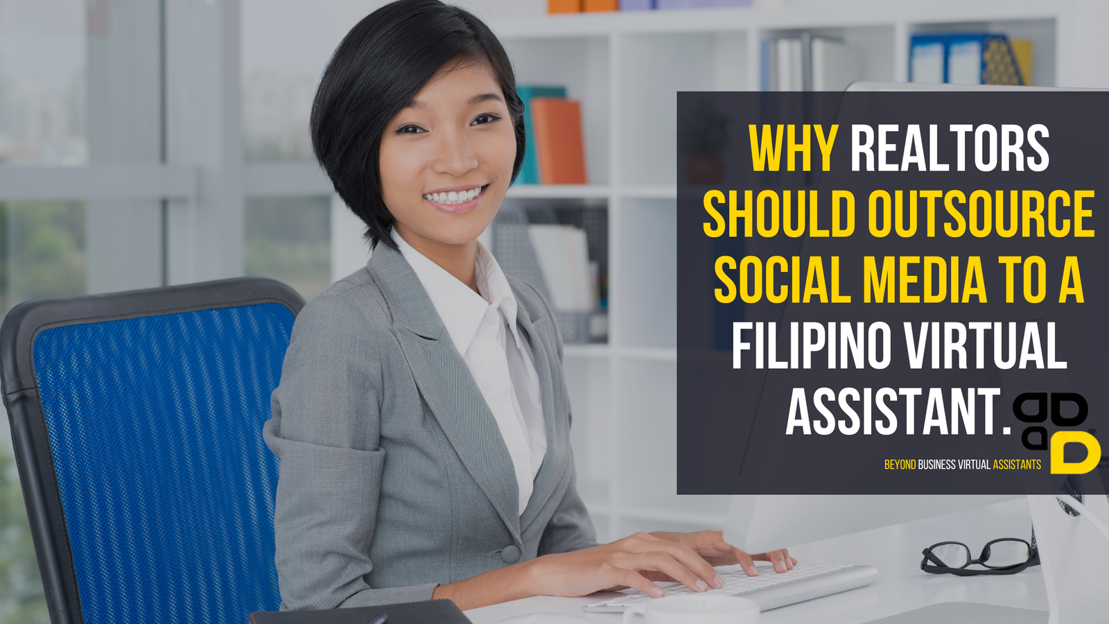 Why Realtors Should Outsource Social Media to a Filipino Virtual Assistant