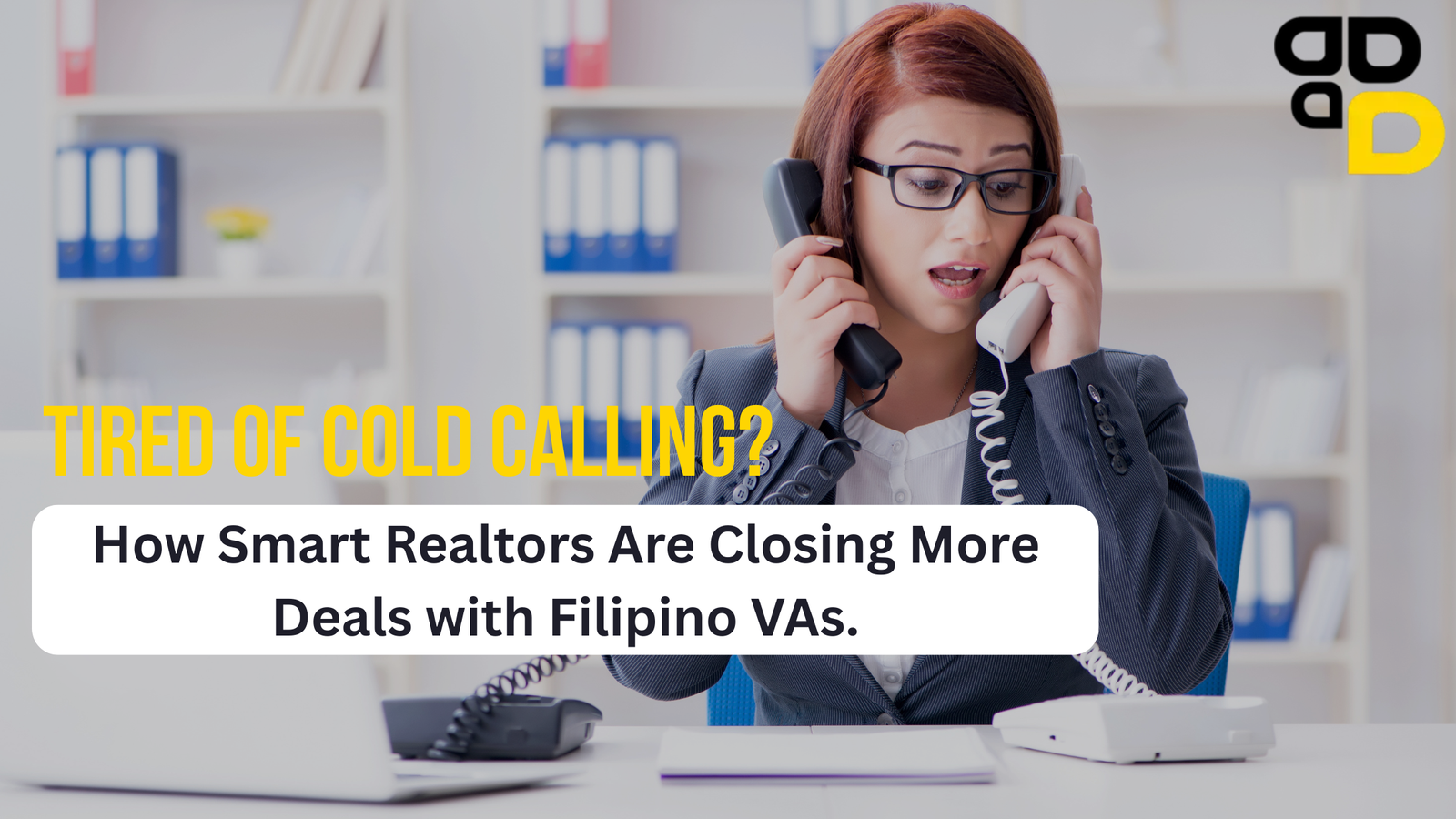 Tired of Cold Calling? How Smart Realtors Are Closing More Deals with Filipino VAs