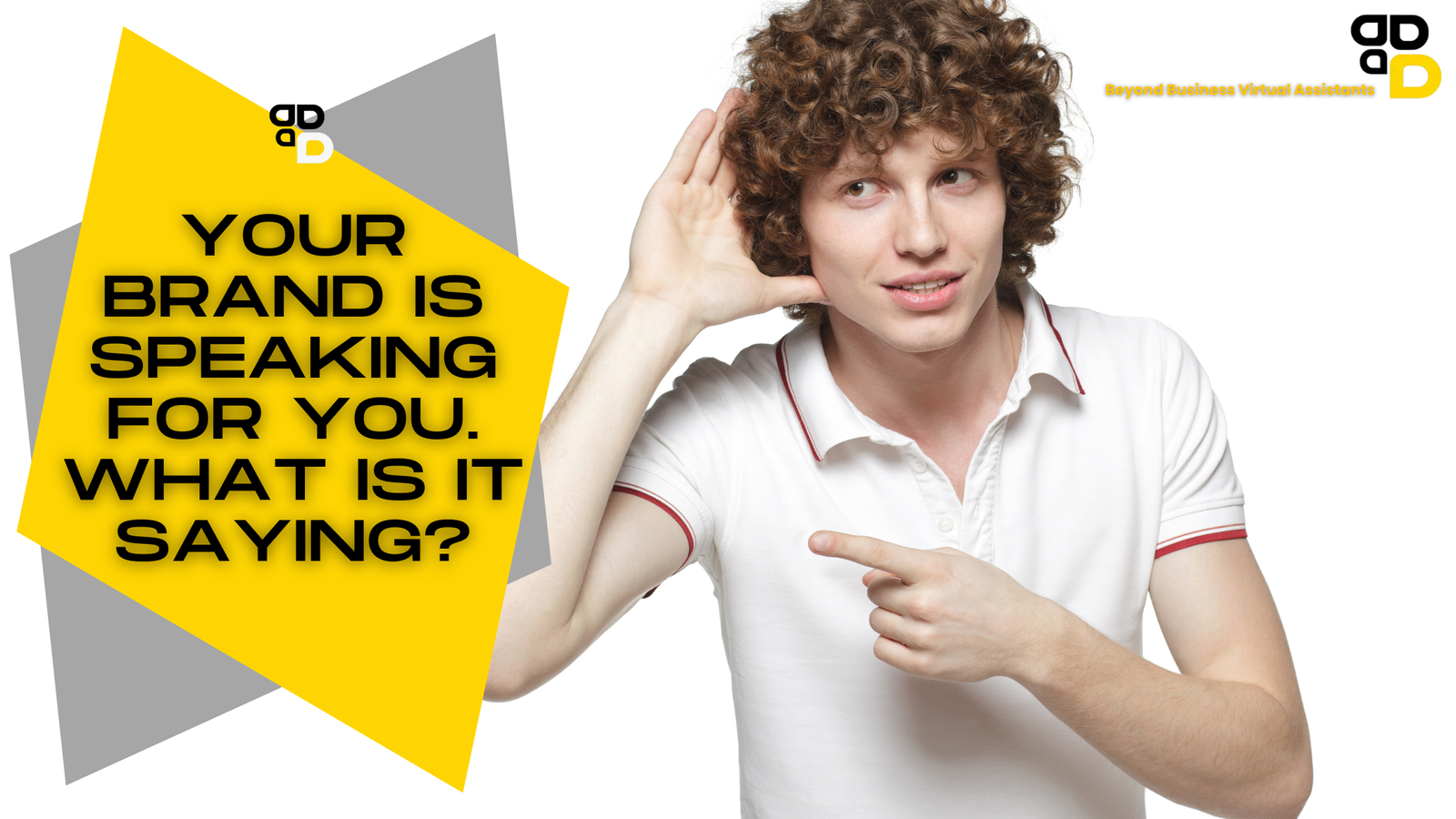 Your Brand Is Speaking for You. What Is It Saying?